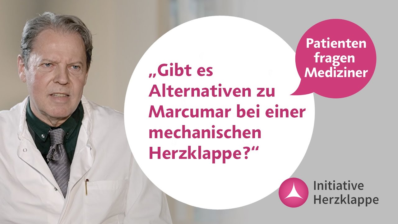 Patienten fragen Mediziner: Gibt es Alternativen zu Marcumar bei einer  mechanischen Herzklappe?