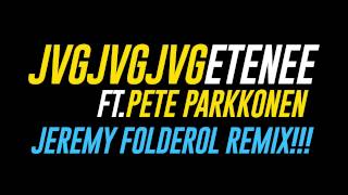 Video thumbnail of "JVG -Etenee feat. Pete Parkkonen (Jeremy Folderol remix)"