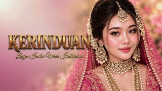 Download lagu KERINDUAN - Lagu India Versi Bahasa Indonesia Viral Lagu India Terbaru 2026