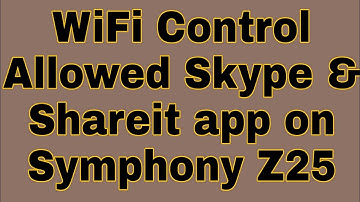 WiFi Control Allowed Skype & Shareit app on Symphony Z25