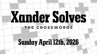 Sunday April 12th, 2026 | NYT Crossword | Xander Solves