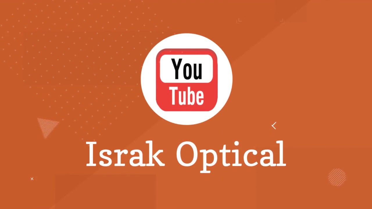 Israk Optical Sdn Bhd YouTube