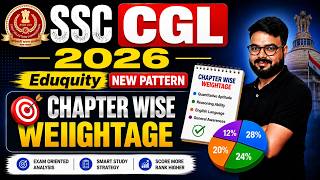 SSC CGL 2026 के लिए CHAPTERWISE WEIGHTAGE | Eduquity ने पूरा Pattern बदल दिया | Beginners के लिए 🔥