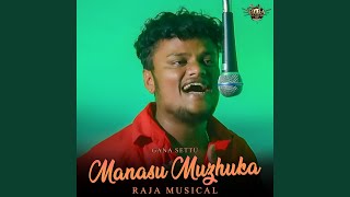 Manasu Muzhuka