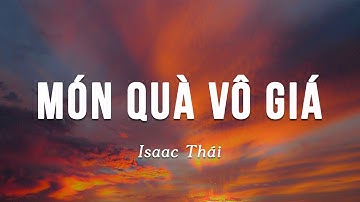 [ MV Lyrics ] Món Quà Vô Giá | Isaac Thái | Nhạc Thánh Ca Channel