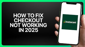 How To Fix Checkout Not Working on Instacart 2025! Tutorial