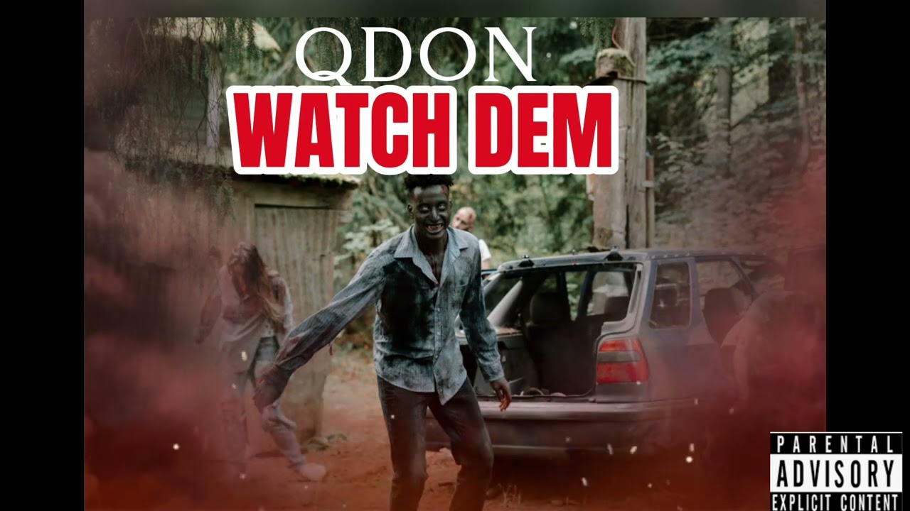 QDON - WATCH DEM ( official audio) 