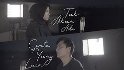 Takkan Ada Cinta Yang Lain - Dewa 19 ( Cover ) | Alya Nur Zurayya ft. Gilang Samsoe  - Durasi: 3:11. 