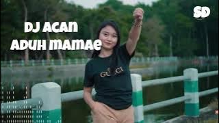 DJ Remix Aduh Mamae | DJ Acan