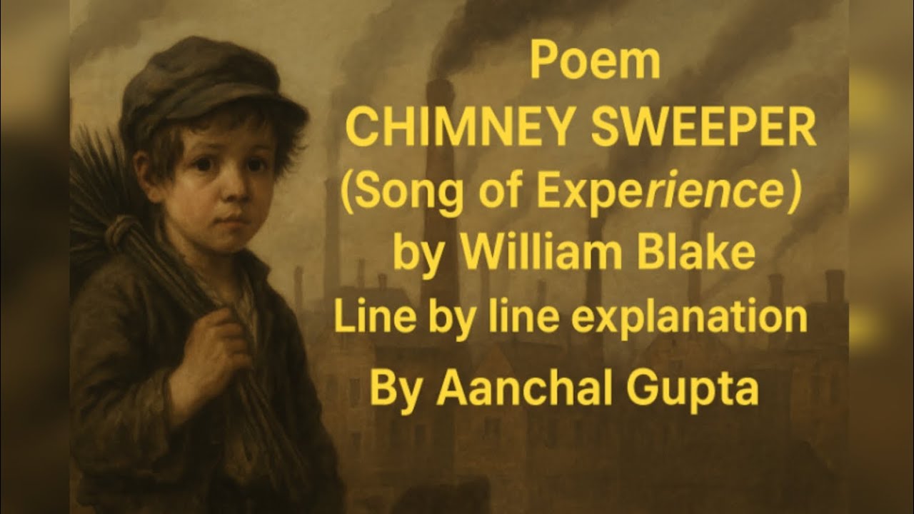 The Chimney Sweeper by William Blake|Full Poem+ LinebyLineExplanation ...