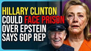Hillary Clinton Could Face Prison Over Epstein Says Gop Rep