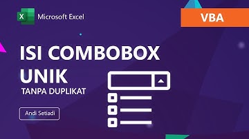 Cara Mengisi Combobox Dengan Data Unik Tanpa Duplikat di VBA Excel
