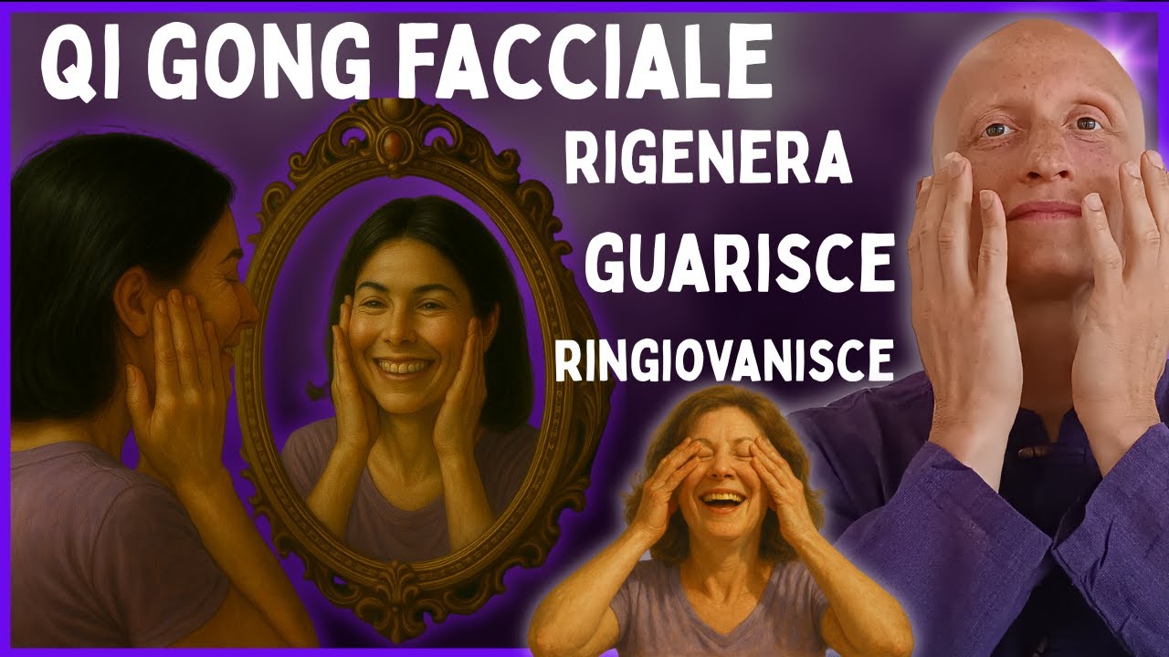 QI GONG Facciale per RINGIOVANIRE il Viso e RIGENERARE l'Energia Vitale | in Italiano