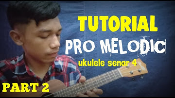 TUTORIAL bermain SKILL UKULELE PRO MELODIC senar 4 PART 2