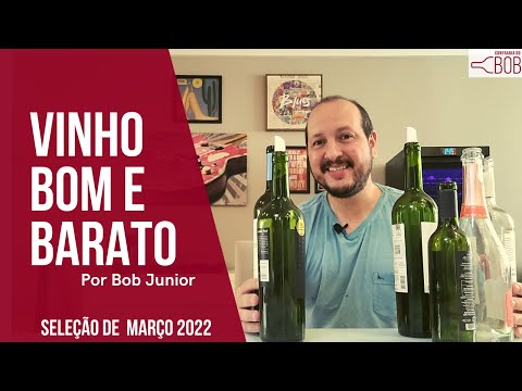 Vinho Bom e Barato por Bob Junior - Confraria do Bob - Seleção de Março 2022