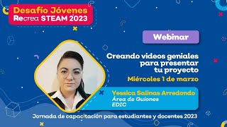 Desafío Jóvenes Recrea STEAM 2023 - 13. Creando videos geniales para presentar tu proyecto