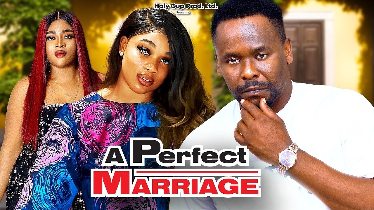 PERFECT MARRIAGE (FULL MOVIE)ZUBBY MICHEAL, STEPHAINE EZEH-2024 NOLLYWOOD MOVIES/2024 LATEST MOVIES