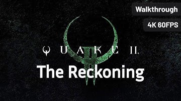 Quake 2 Remastered: The Reckoning – Full Walkthrough (DLC, No Commentary, 4K60FPS)