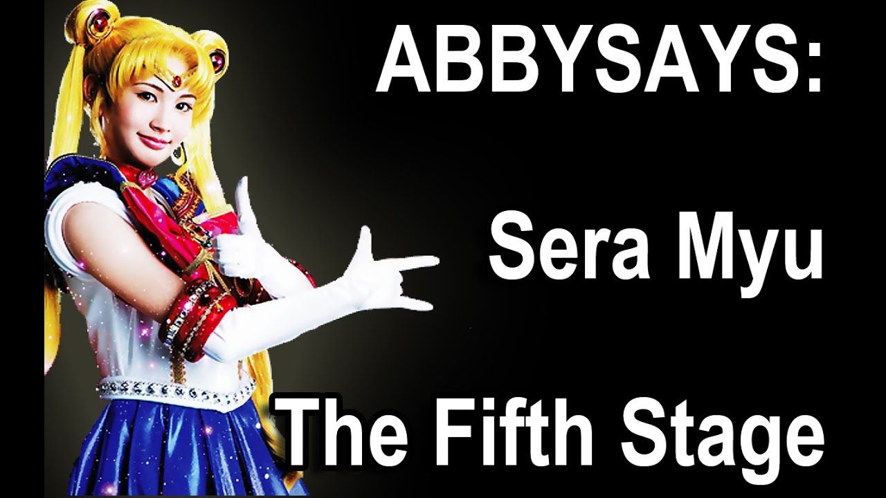 AbbySays: SERA MYU - The Fifth Stage