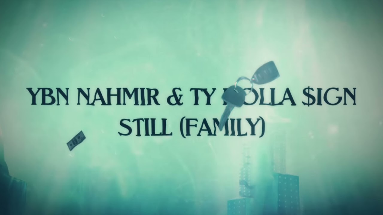 YBN Nahmir - Still (Family) (Feat. Ty Dolla $ign) [Clean]
