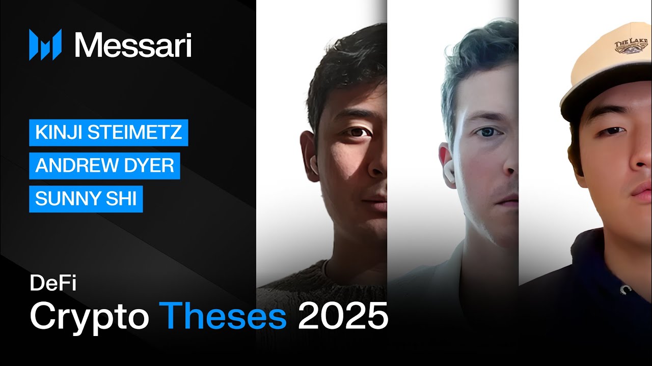 DeFi & Stablecoins Year In Review | Kinji Steimetz, Sunny Shi & Andrew Dyer  | Messari Theses 2025