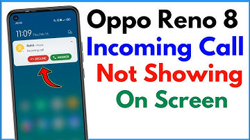Oppo Reno 8 Incoming Call Not Showing | Call Display Not Showing Oppo