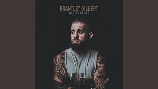 So Help Me God - Brantley Gilbert
