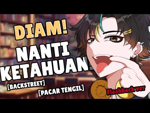 [ASMR RP] Pacar Backstreet Tengil Kamu | Backstreet | Confession | OneShot (Flashback Version)