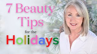 7 Beauty Tips for Looking Your Best Through the Holidays