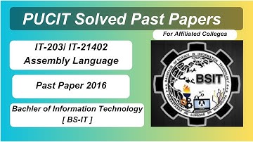 IT 203 Past Paper 2016 Solution | Assembly Language | BS 4 years Program | Past Papers Solved