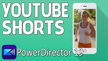 How to Make YouTube Shorts | PowerDirector