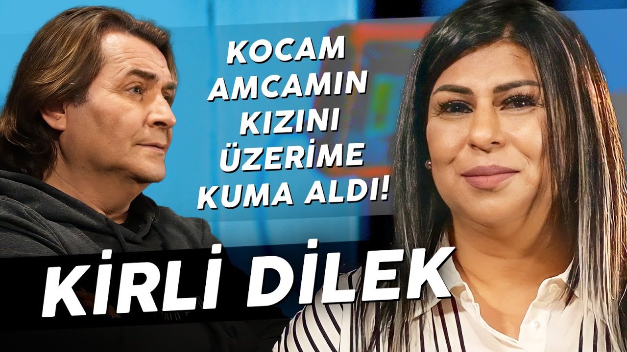 KİRLİ DİLEK 