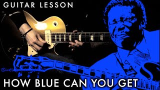 How to play - B.B. King “How Blue Can You Get” | Guitar Lesson