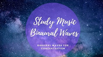 Study music (Concentration & focus for students and readers) Binaural Waves.