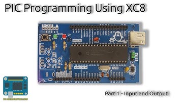 PIC Programming using XC8 | Part 1 - Input and Output