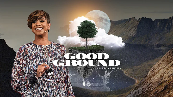 Good Ground - Dr. Anita Phillips [February 2, 2020]