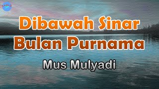 Dibawah Sinar Bulan Purnama - Mus Mulyadi (lirik Lagu) | Lagu Indonesia ~ air laut berkilauan
