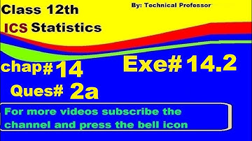 2nd Year Statistics, Ch 14, Exercise 14.2 Question 2a , 12th Class Statistics lecture in urdu
