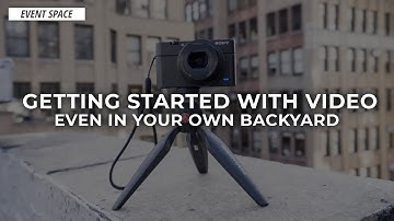 Getting Started with Video, Even in Your Backyard | B&H Event Space