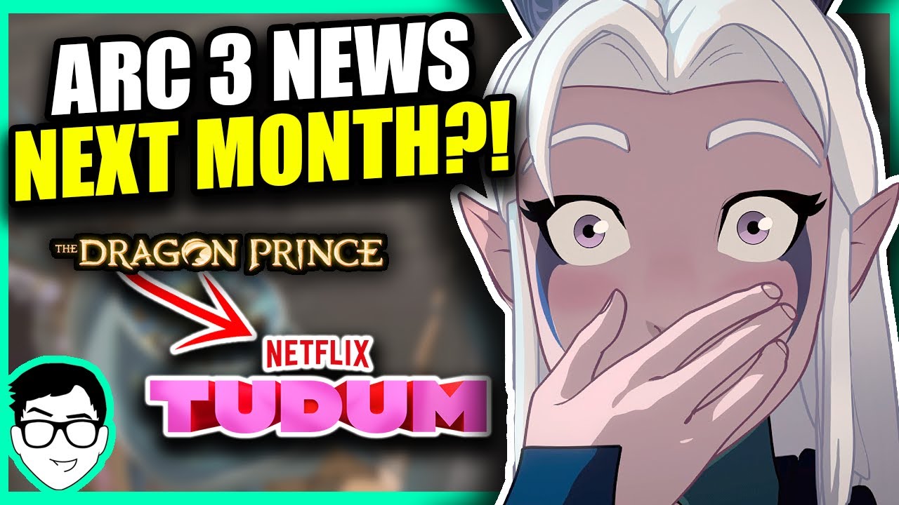 ARC 3 NEWS NEXT MONTH?! The Dragon Prince Season 8 | Netflix TUDUM Predictions 2025
