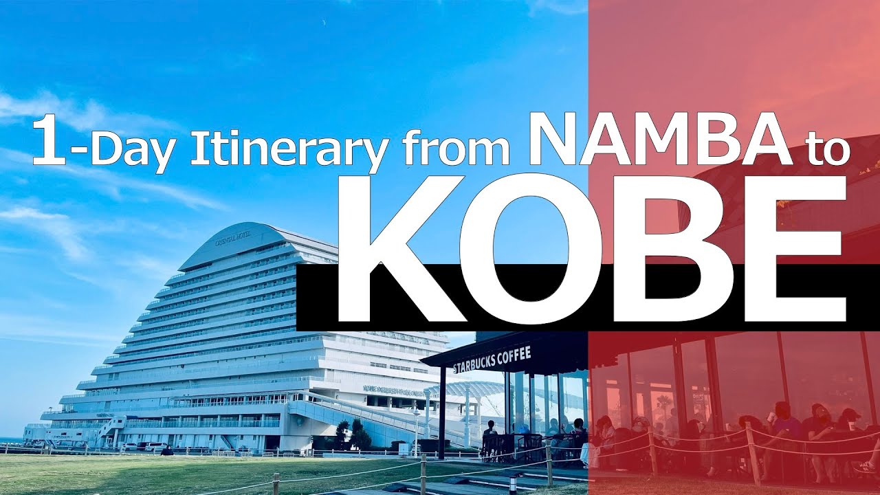 KOBE TRIP  │ 1-Day Itinerary from Namba
