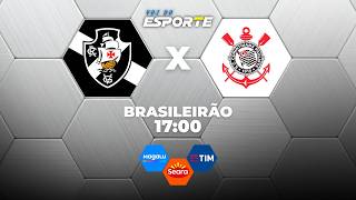 VASCO X CORINTHIANS - AO VIVO | CAMPEONATO BRASILEIRO – 24/10/2026