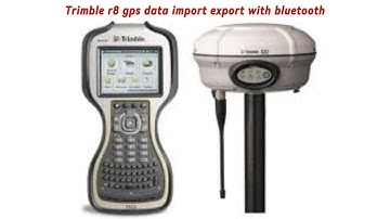 Trimble r8s|Trimble r8 gps|trimble data import export with bluetooth|trimble r8 gps data imort
