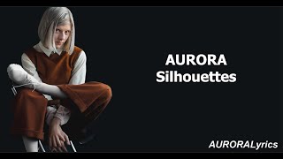 Video thumbnail of "AURORA - Silhouettes  (Lyrics)"