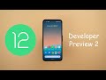 Android 12 Developer Preview 2 -GCam Split Screen Support, PiP Pinch-to-Zoom, One-Handed Mode & More