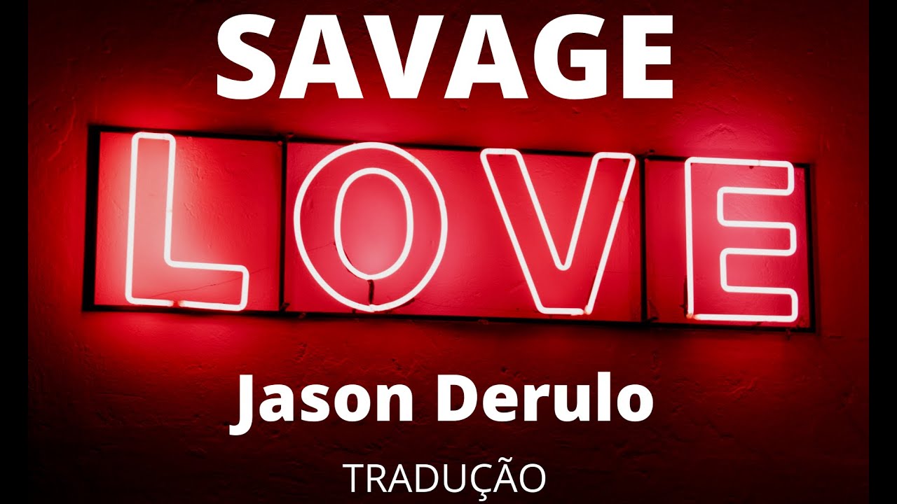 Jason Derulo And Jawsh 685 Savage Love Tradução Youtube