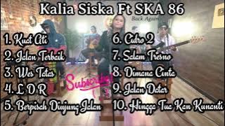 Kalia Siska Ft SKA 86 Back Again| Kuat Ati | Jalan Terbaik | Wes Tatas