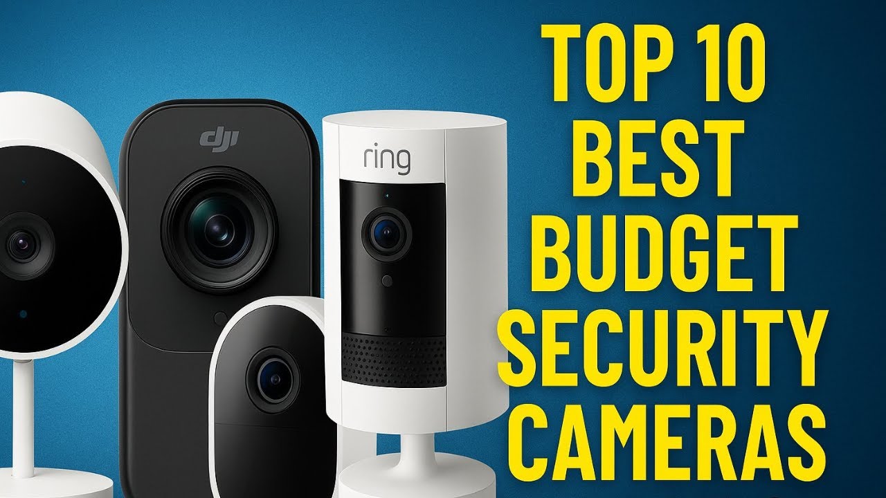 Top 10 Best Budget Security Cameras 2025 🔒 Smart & Affordable Picks for ...
