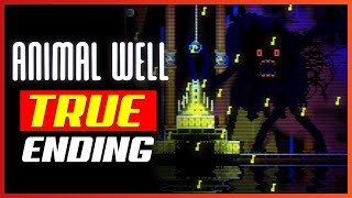 True Ending - Escaping the Well | Animal Well