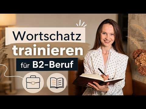 Wortschatz trainieren für den Berufsalltag I Deutsch lernen b2